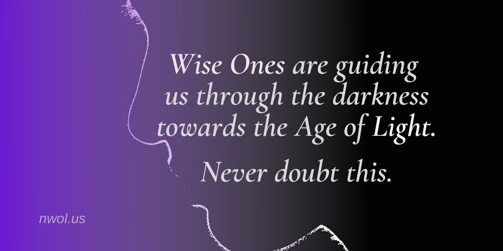 Wise Ones are guiding us through the darkness – New Waves of Light
